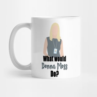 what would donna moss do? Mug